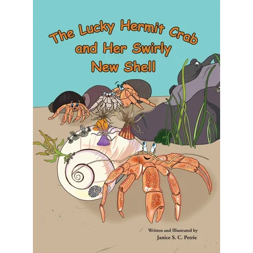 The Lucky Hermit Crab and Her Swirly New Shell