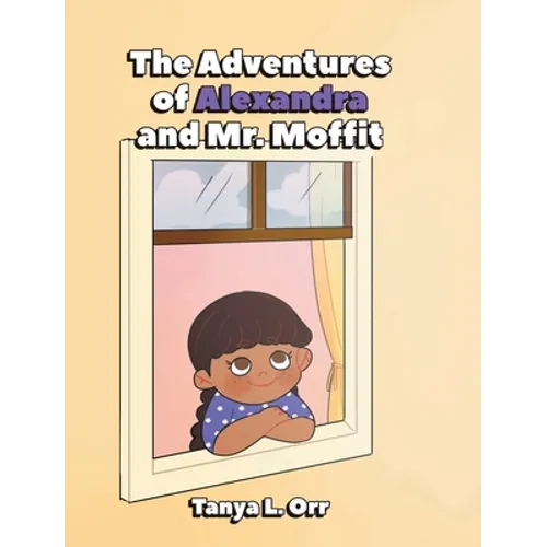 The Adventures of Alexandra and Mr. Moffit