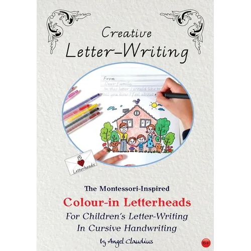 Creative Letter-Writing: The Montessori-Inspired Colour-In Letterheads for Children's Letter-Writing in Cursive Handwriting