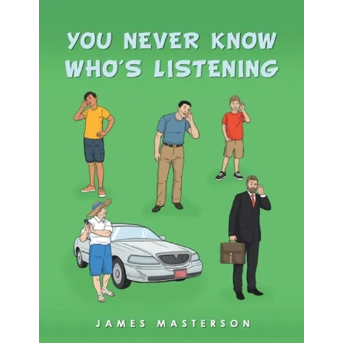 You Never Know Who's Listening