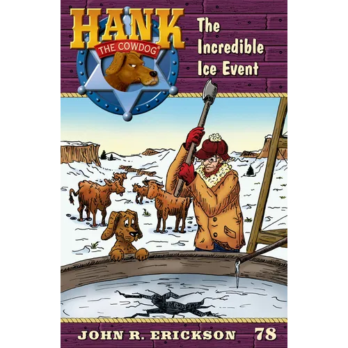 The Incredible Ice Event: Hank the Cowdog Book 78