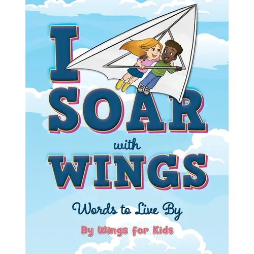 I Soar with Wings: Words to Live By