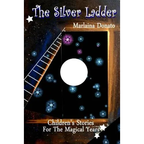 The Silver Ladder: Children's Stories for the Magical Years