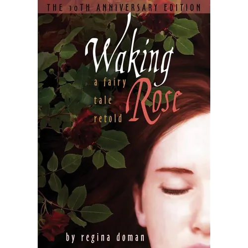 Waking Rose: A Fairy Tale Retold
