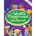The Wealth Playground Workbook: Financial Literacy Activity Book for Kids - Practical & Fun Money Book to Foster Children's Financial Intelligence and