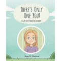 There's Only One You!: A Gun Safety Book for Children