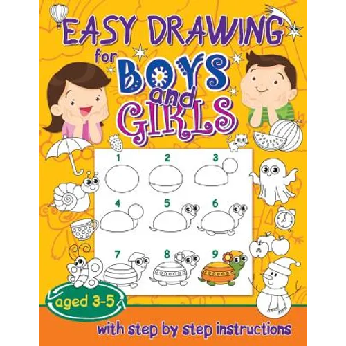 Easy drawing for boys and girls aged 3-5: with step by step instructions