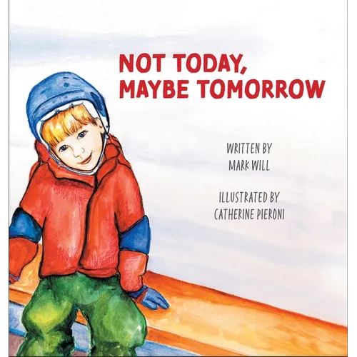 Not Today, Maybe Tomorrow