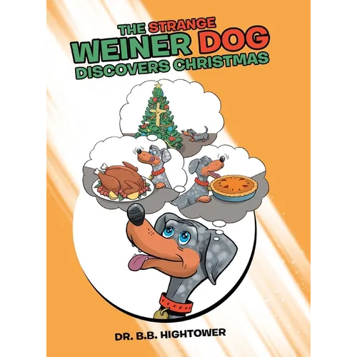 The Strange Weiner Dog Discovers Christmas