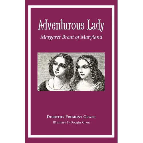 Adventurous Lady: Margaret Brent of Maryland