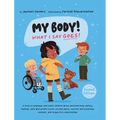 My Body! What I Say Goes! 2nd Edition: Teach children about body safety, safe and unsafe touch, private parts, consent, respect, secrets and surprises