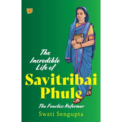 The Incredible Life of Savitribai Phule the Fearless Reformer