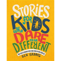 Stories for Kids Who Dare to Be Different: True Tales of Amazing People Who Stood Up and Stood Out