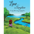Love...is Everywhere: A story about seeing everyday love