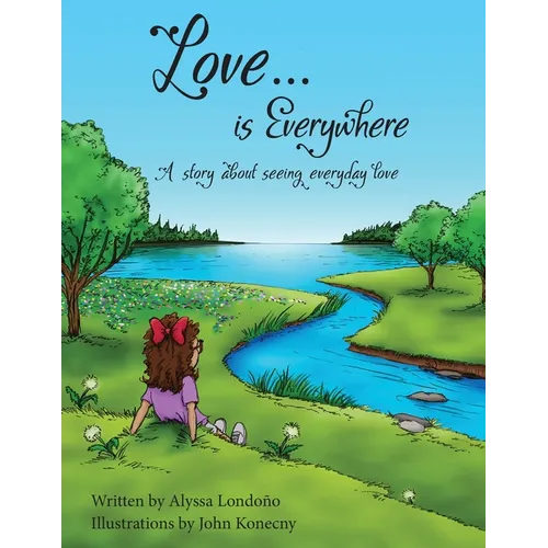 Love...is Everywhere: A story about seeing everyday love