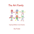 The Art Family: Inspiring Children to be Creative