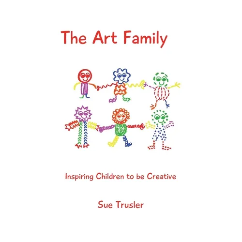 The Art Family: Inspiring Children to be Creative