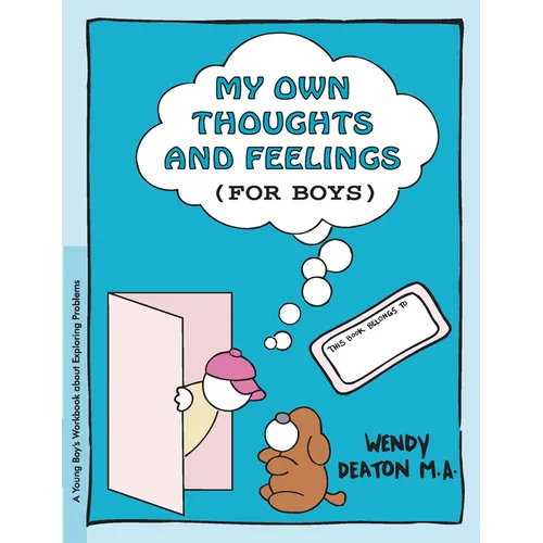 Grow: My Own Thoughts and Feelings (for Boys): A Young Boy's Workbook about Exploring Problems