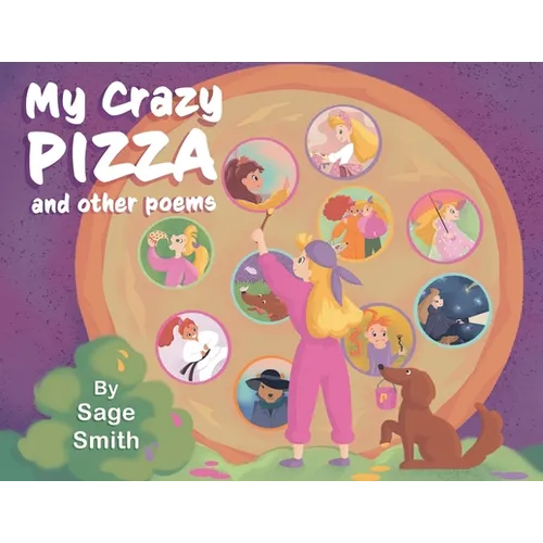 My Crazy Pizza: and other poems
