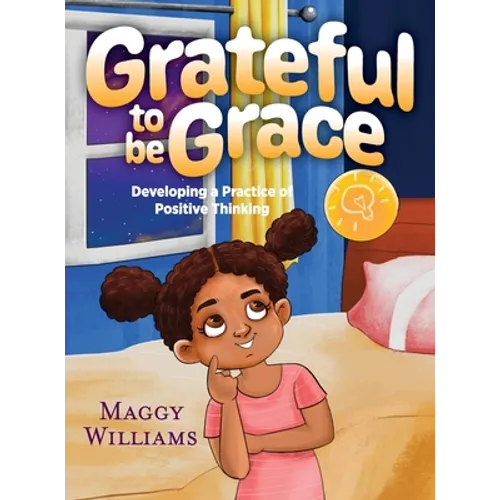Grateful to be Grace: Developing A Practice of Positive Thinking