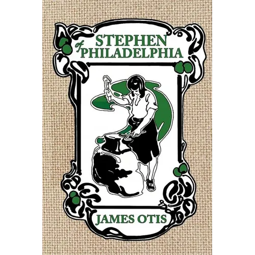 Stephen of Philadelphia: A Story of Penn's Colony