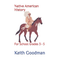 Native American History: For School Grades 3 - 5