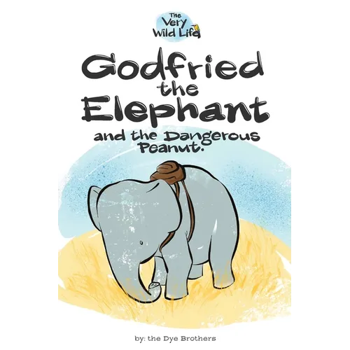 Godfried the Elephant and the Dangerous Peanut