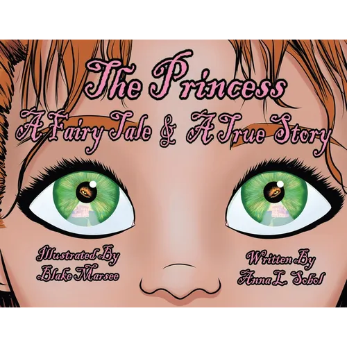 The Princess: A Fairy Tale & A True Story