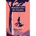 Nobody's Girl; (En Famille)
