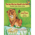 The Lion Who Saw Himself in the Water / Kendini Suda Gören Aslan: Bilingual English-Turkish Edition / İngilizce-Türkçe İki Dilli Baskı