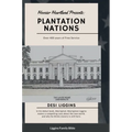 The Plantation Nations: Over 400 years of Free Service