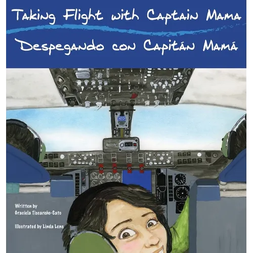 Taking Flight with Captain Mama/Despegando con Capitán Mamá: 3rd in an award-winning, bilingual English & Spanish children's aviation picture book ser
