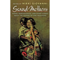 Grand Mothers: Poems, Reminiscences, and Short Stories about the Keepers of Our Traditions