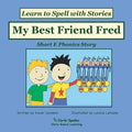 My Best Friend Fred: Decodable Sound Phonics Reader for Short E Word Families