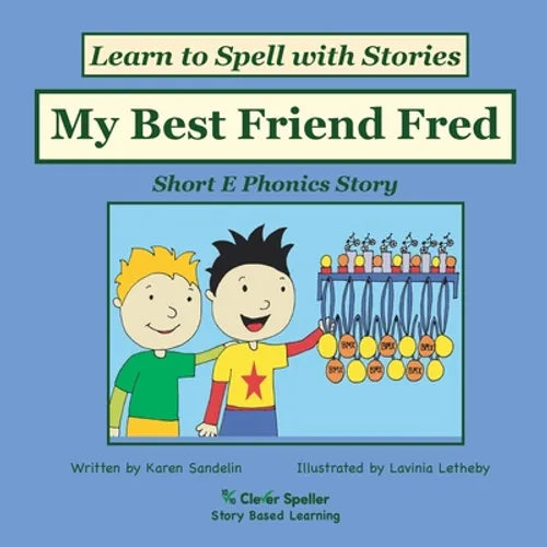 My Best Friend Fred: Decodable Sound Phonics Reader for Short E Word Families
