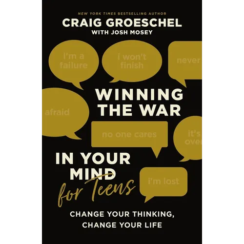Winning the War in Your Mind for Teens: Change Your Thinking, Change Your Life
