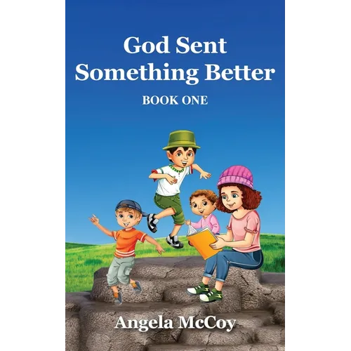 God Sent Something Better