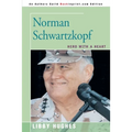 Norman Schwartzkopf: Hero with a Heart