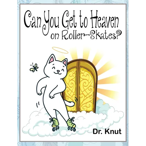 Can You Get to Heaven on Roller-Skates?