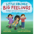 Little Siblings, Big Feelings: Strategies and Scripts for Growing Families