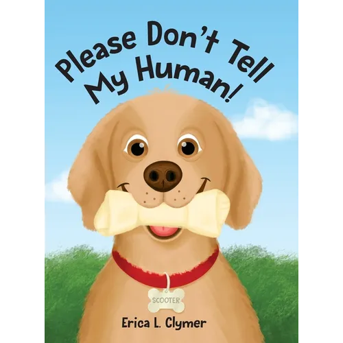 Please Don't Tell My Human!
