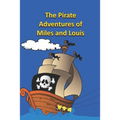The Pirate Adventures of Miles and Louis