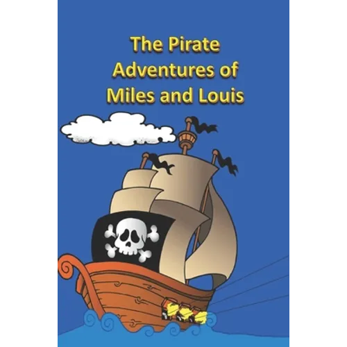 The Pirate Adventures of Miles and Louis