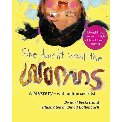 She Doesn't Want the Worms: A Mystery - with online secrets