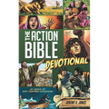 The Action Bible Devotional: 52 Weeks of God-Inspired Adventure