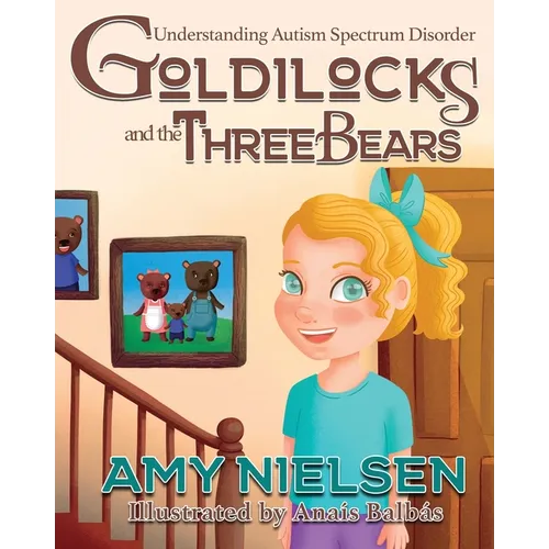 Goldilocks and the Three Bears: Understanding Autism Spectrum Disorder