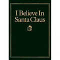 I Believe in Santa Claus