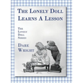 The Lonely Doll Learns A Lesson: The Lonely Doll Series
