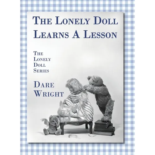The Lonely Doll Learns A Lesson: The Lonely Doll Series