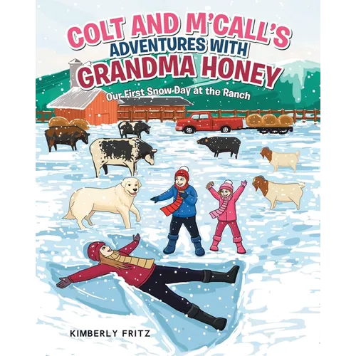 Colt and M'Call's Adventures with Grandma Honey: Our First Snow Day at the Ranch